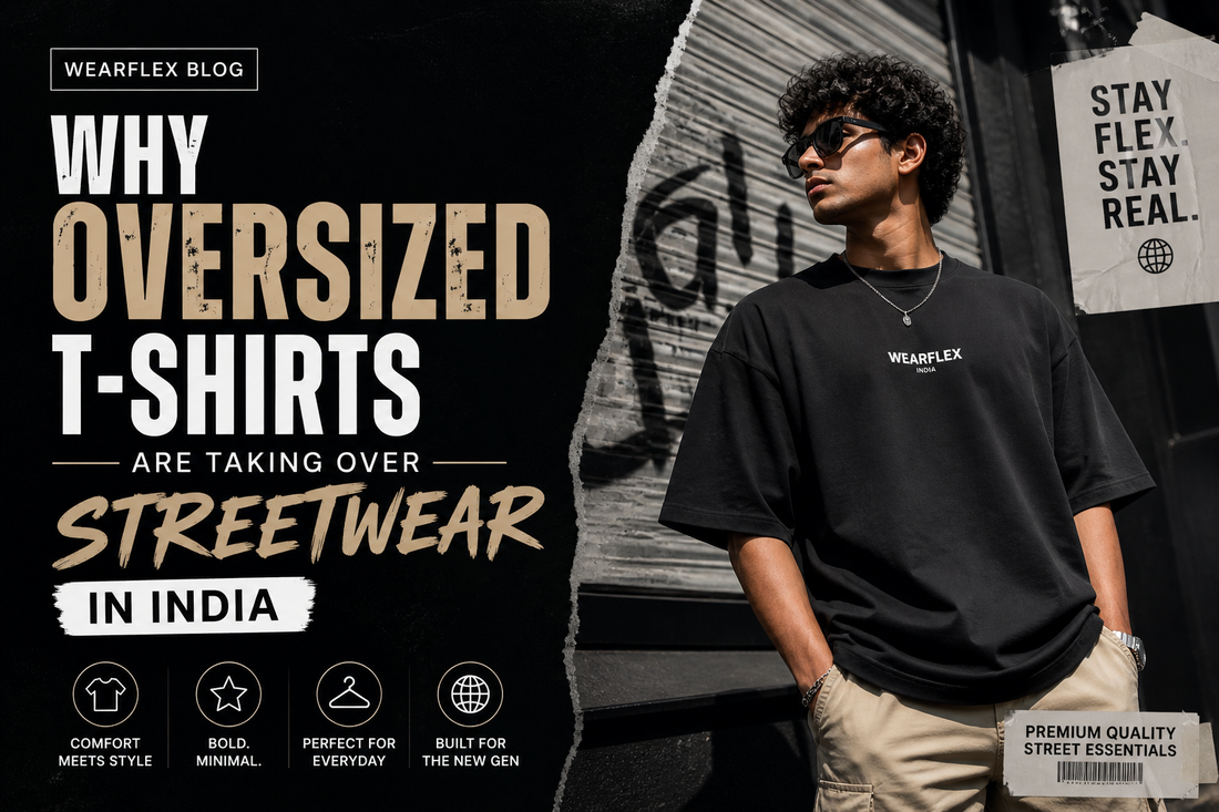 Why Oversized T-Shirts Are Taking Over Streetwear in India